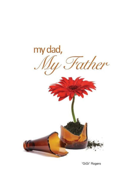 My Dad, My Father: A Story Of Restoration