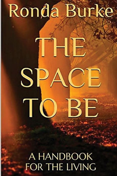 The Space To Be: A Handbook For The Living