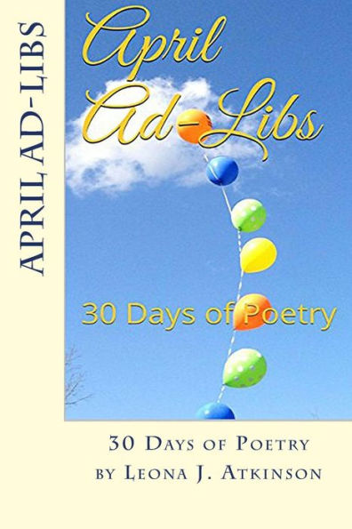 April Ad-Libs: 30 Days Of Poetry