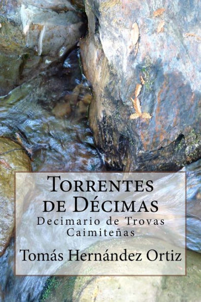 Torrentes De Decimas: Antologia De Trovas Caimitenas (Spanish Edition)