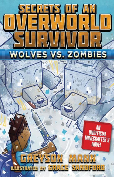 Wolves Vs. Zombies: Secrets Of An Overworld Survivor, #3