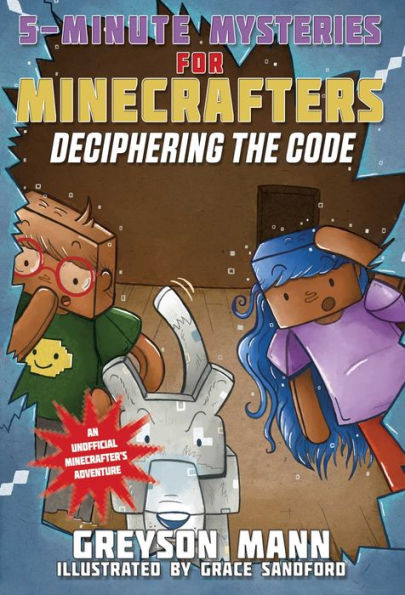 Deciphering The Code: 5-Minute Mysteries For Fans Of Creepers (5-Minute Stories For Minecrafters)