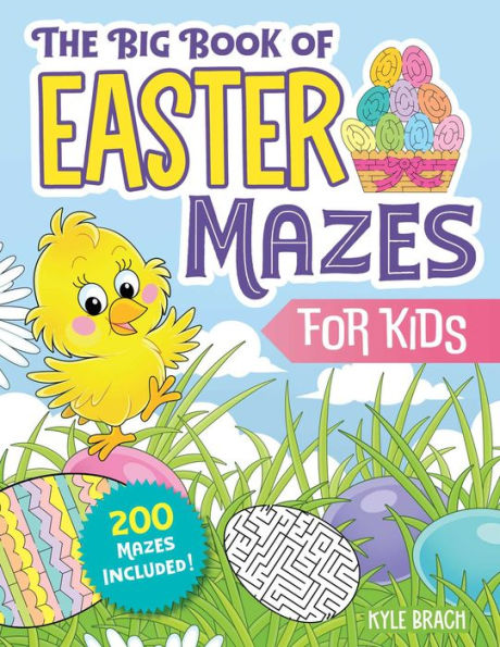The Big Book Of Easter Mazes For Kids: 200 Mazes Included (Ages 4–8) (Includes Easy, Medium, And Hard Difficulty Levels)