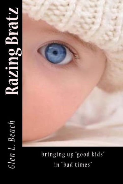 Razing Bratz: Bringing Up "Good Children" In "Perilous Times'