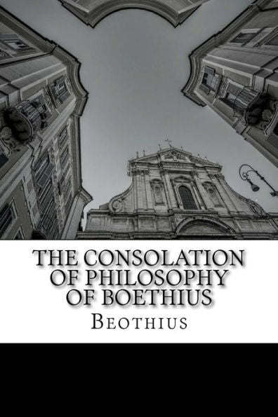 The Consolation Of Philosophy Of Boethius - 9781511587488