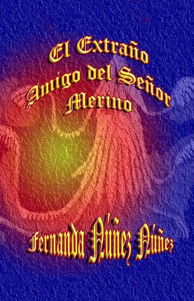 El Extrano Amigo Del Senor Merino (Spanish Edition)