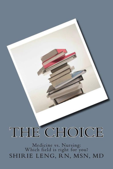 The Choice: Medicine Vs. Nursing