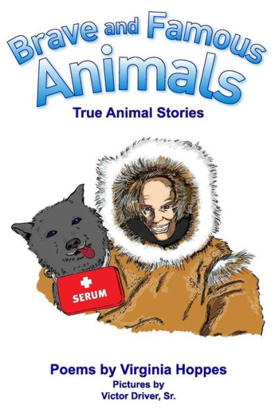 Brave And Famous Animals: Poems By Virginia Hoppes