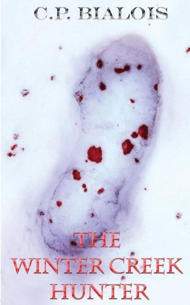 The Winter Creek Hunter (The Winter Creek Trilogy) (Volume 2)