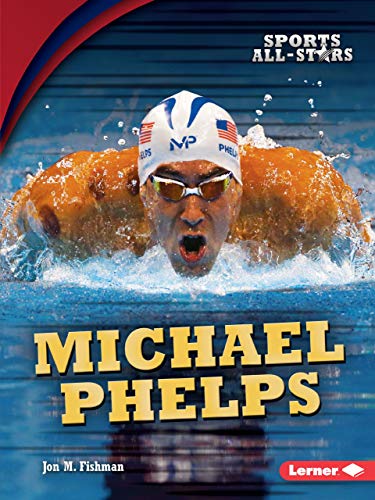 Michael Phelps (Sports All-Stars (Lerner ?é?ä?ó Sports))