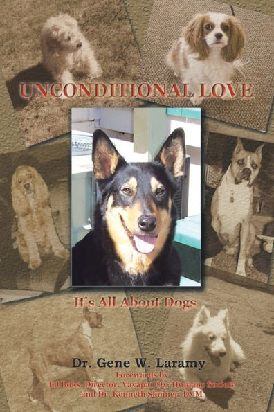 Unconditional Love: It's All About Dogs - 9781512765359