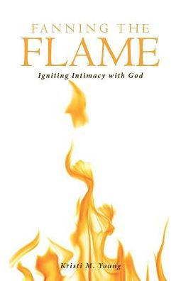 Fanning The Flame - 9781512788662