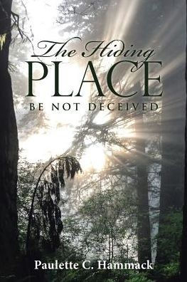The Hiding Place: Be Not Deceived - 9781512795936