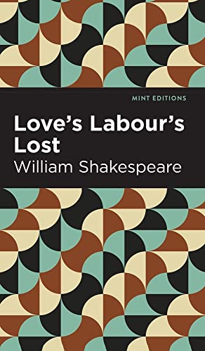 Love Labour's Lost (Mint Editions)