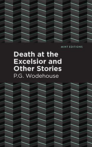 Death At The Excelsior And Other Stories (Mint Editions) - 9781513207544
