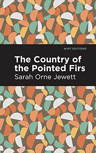 The Country Of The Pointed Firs (Mint Editions)