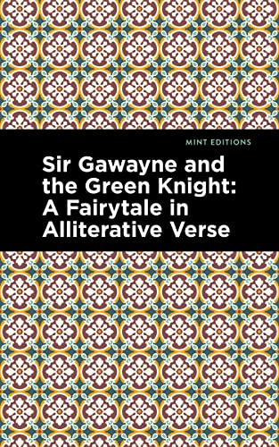 Sir Gawayne and the Green Knight: A Fairytale in Alliterative Verse (Mint Editions)