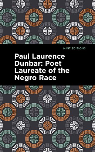 Paul Laurence Dunbar : Poet Laureate Of The Negro Race
