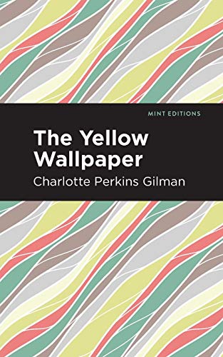 The Yellow Wallpaper (Mint Editions)