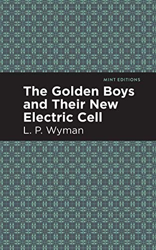 The Golden Boys and Their New Electric Cell (Mint Editions)