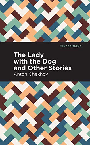 The Lady with the Dog and Other Stories (Mint Editions)