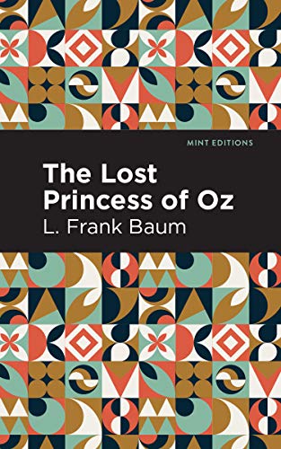 The Lost Princess of Oz (Mint Editions) - 9781513267586