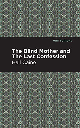 The Blind Mother, and The Last Confession (Mint Editions)