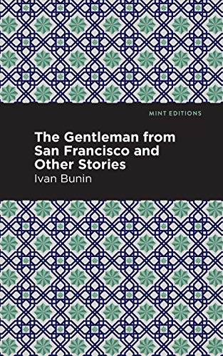 The Gentleman from San Francisco and Other Stories (Mint Editions)