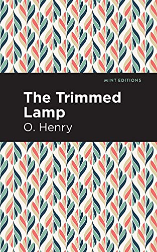 The Trimmed Lamp And Other Stories Of The Four Million (Mint Editions) - 9781513269955