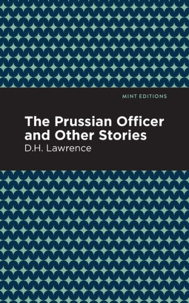 The Prussian Officer And Other Stories (Mint Editions (Short Story Collections And Anthologies))