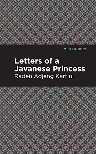 Letters of a Javanese Princess (Mint Editions)