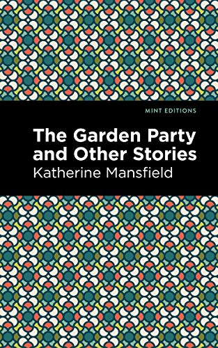 The Garden Party and Other Stories (Mint Editions)