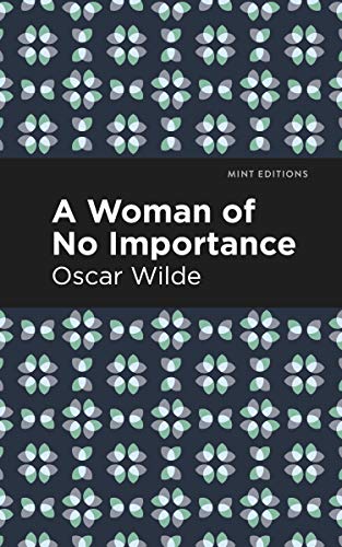 A Woman of No Importance (Mint Editions)