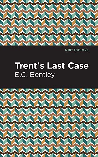Trent's Last Case (Mint Editions) - 9781513271675