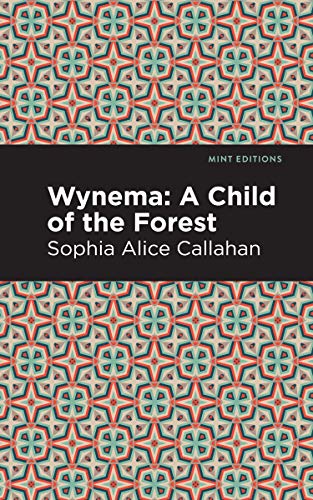 Wynema: A Child of the Forest (Mint Editions)