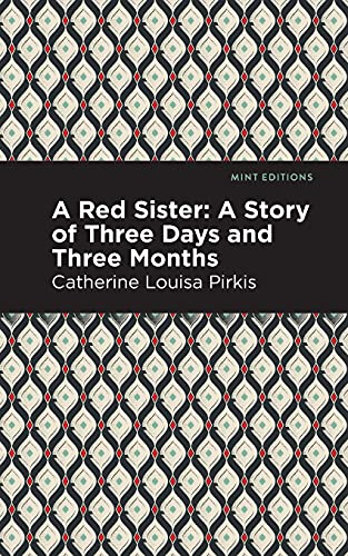 A Red Sister: A Story Of Three Days And Three Months (Mint Editions)
