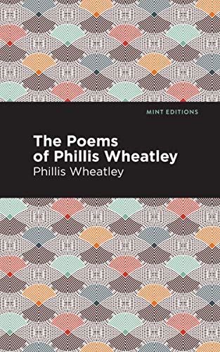 The Poems of Phillis Wheatley (Mint Editions)