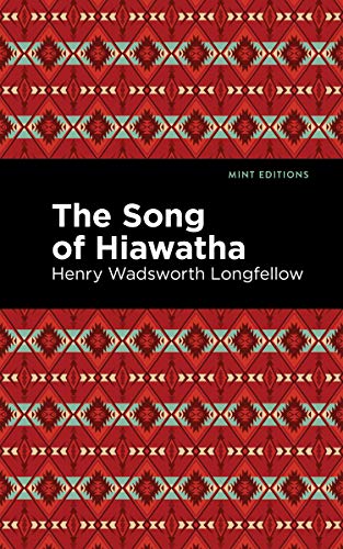 The Song Of Hiawatha (Mint Editions)
