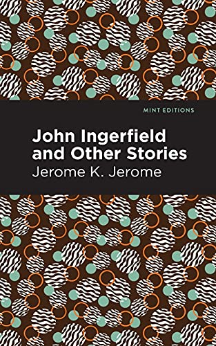 John Ingerfield: And Other Stories (Mint Editions)