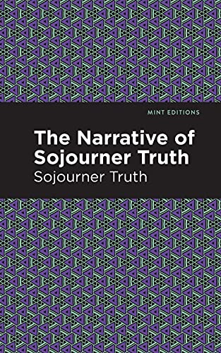 The Narrative Of Sojourner Truth (Mint Editions)