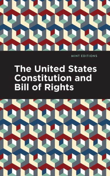 The United States Constitution And Bill Of Rights (Mint Editions (Historical Documents And Treaties))