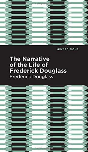 Narrative Of The Life Of Frederick Douglass (Mint Editions)