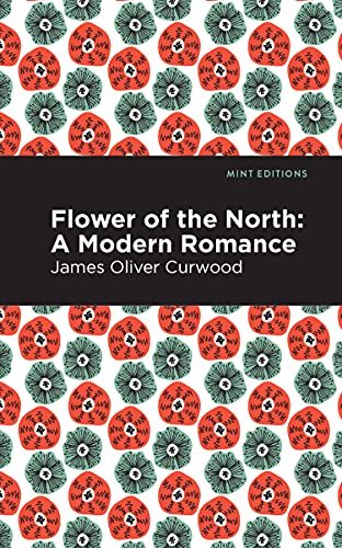 Flower Of The North: A Modern Romance (Mint Editions) - 9781513280721
