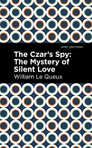 The Czar's Spy: The Mystery Of A Silent Love (Mint Editions) - 9781513280875