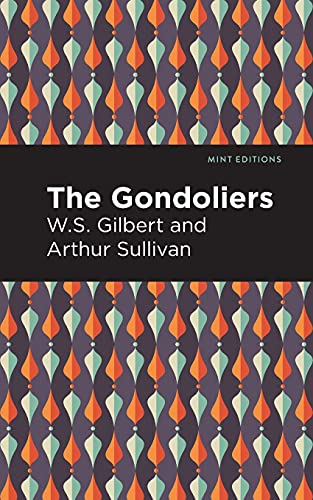 The Gondoliers (Mint Editions)
