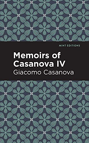 Memoirs Of Casanova Volume Iv (Mint Editions)