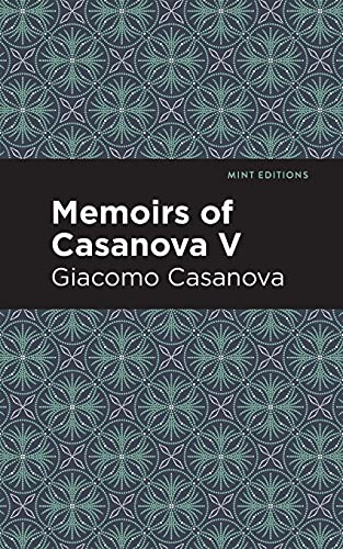 Memoirs Of Casanova Volume V (Mint Editions)