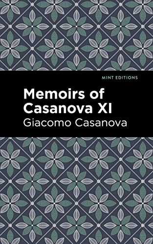 Memoirs Of Casanova Volume Xi (Mint Editions)