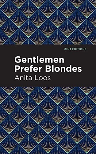 Gentlemen Prefer Blondes: The Intimate Diary Of A Professional Lady (Mint Editions)