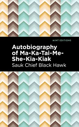 Autobiography Of Ma-Ka-Tai-Me-She-Kia-Kiak (Mint Editions) - Paperback